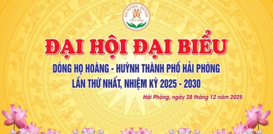 Đại hội Đại biểu dòng họ Hoàng-Huỳnh TP.Hải Phòng lần thứ nhất: Dấu mốc kết nối, đoàn kết trong kỷ nguyên mới.